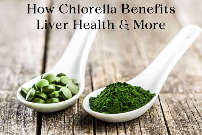 How Chlorella Benefits Liver Health & More